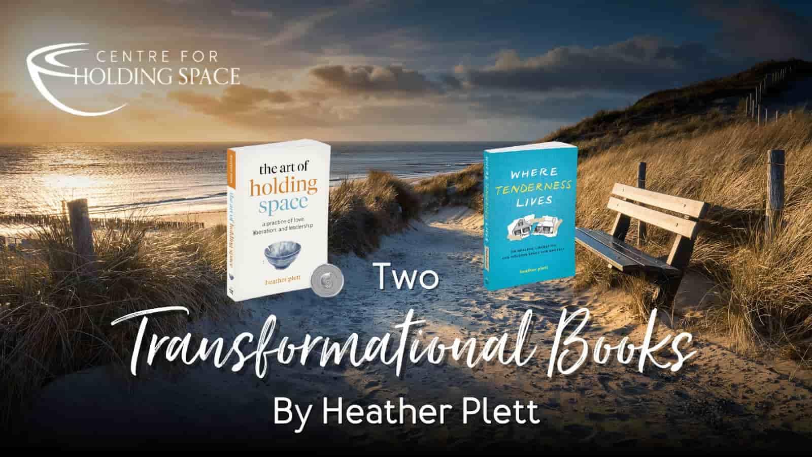 Two Transformational Books by Heather Plett - Centre for Holding Space